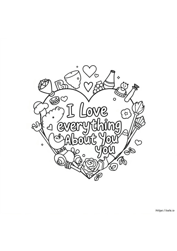 I Love Everything About You Coloring Page