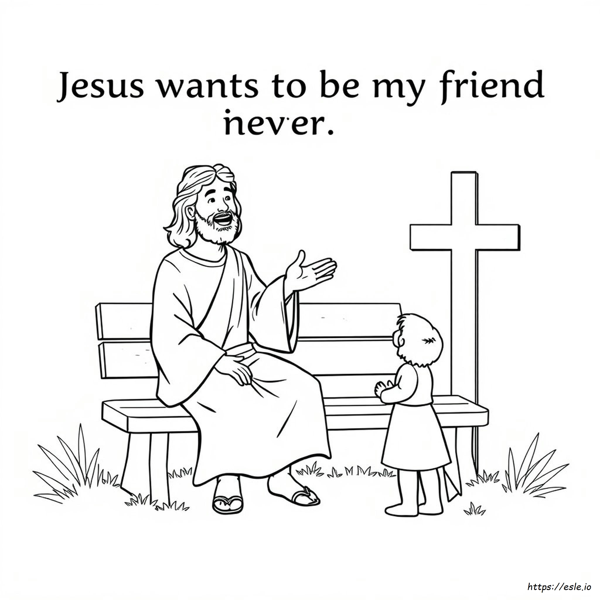 Jesus Wants To Be My Friend Forever Coloring Page
