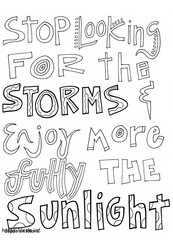 Stop Looking For The Storms Enjoy More Fully The Sunlight coloring page
