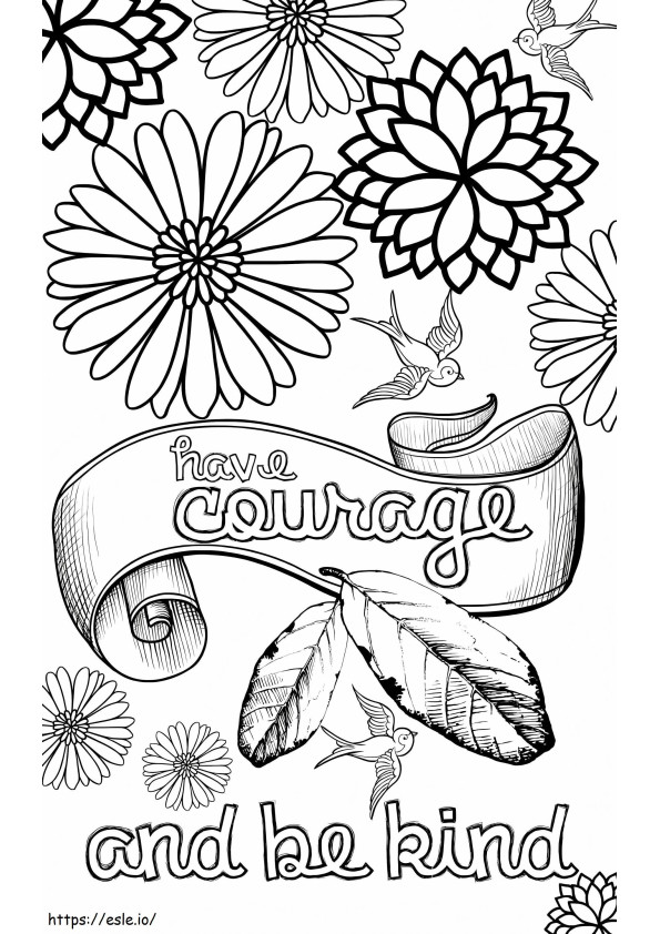 Tenha coragem e seja gentil para colorir