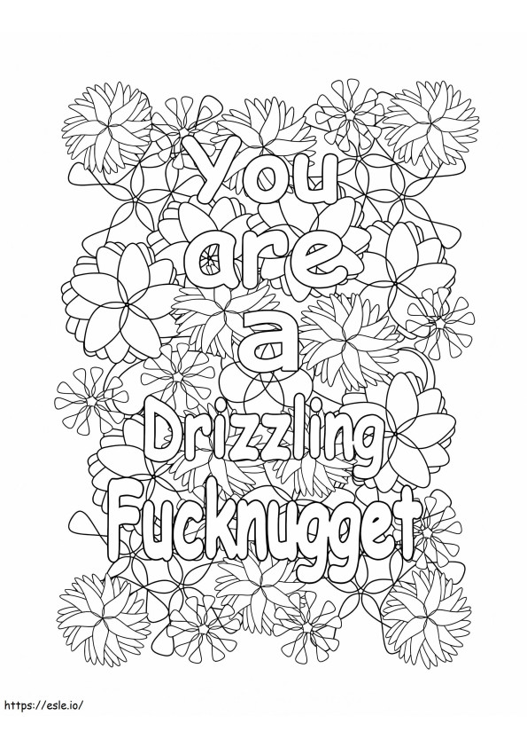 You Are A Drizzling Fucknugget coloring page